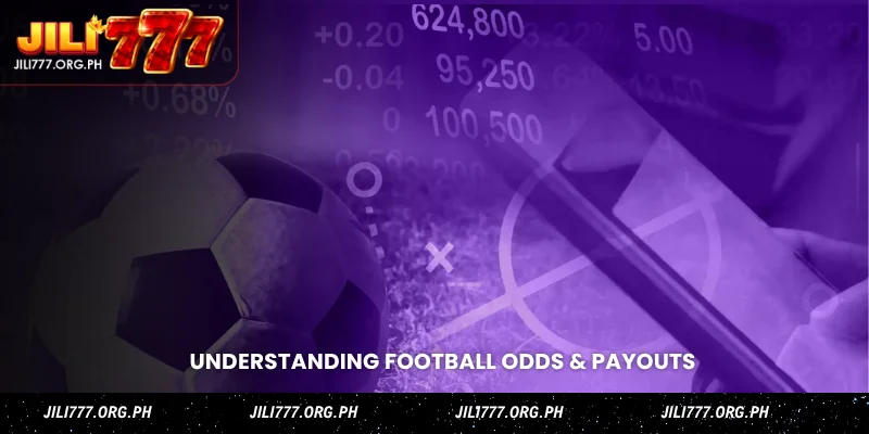 Football Betting Philippines Guide - Complete Soccer at Jili777 3 Understanding Football Odds & Payouts