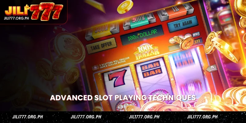 Best Jili777 Slot Strategies - Proven Techniques to Win 4 advanced slot playing techniques