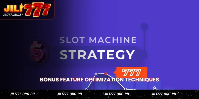 Best Jili777 Slot Strategies - Proven Techniques to Win 3 bonus feature optimization techniques