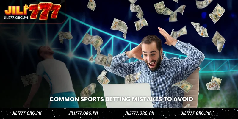 Sports Betting Strategies Philippines - Pro Tips for Jili777 4 common sports betting mistakes to avoid