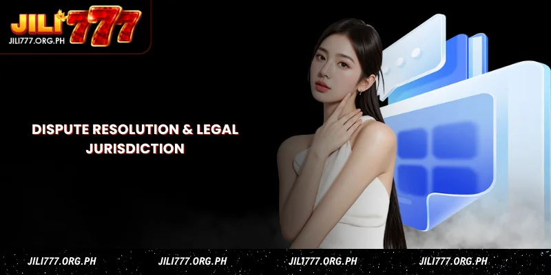 dispute resolution & legal jurisdiction