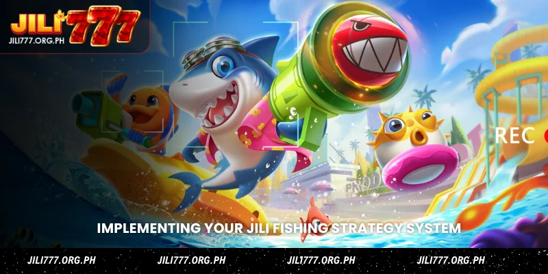 implementing your jili fishing strategy system