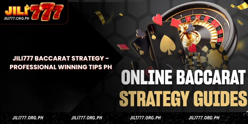 Jili777 Baccarat Strategy - Professional Winning Tips PH 1 jili777 baccarat strategy